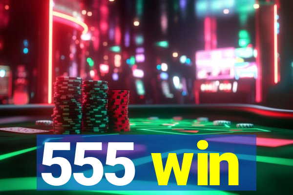 555 win